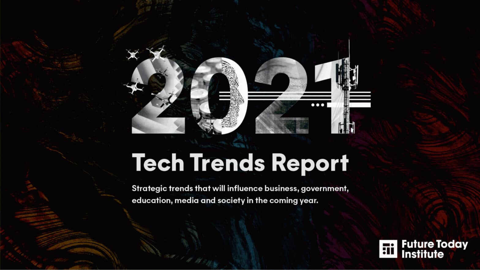 2021 Tech Trends Report from the Future Today Institute